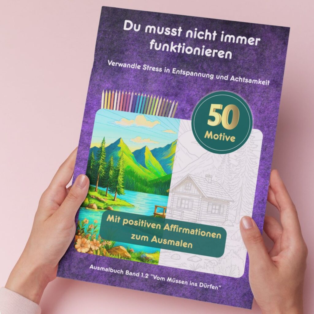 Ruhe finden mit einem Achtsamkeit Malbuch für Erwachsene – Stressabbau Entspannung und Entspannung Geschenk für Frauen, wenn man spürt: ich lebe nicht mehr, ich funktioniere nur noch, ich muss nicht jedem gefallen.